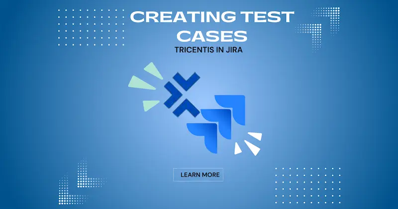 Creating Test Cases In JIRA with Tricentis